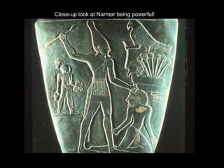 Close-up look at Narmer being powerful!
 