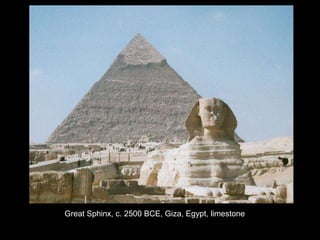 Great Sphinx, c. 2500 BCE, Giza, Egypt, limestone
 