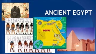 ANCIENT EGYPT 
 