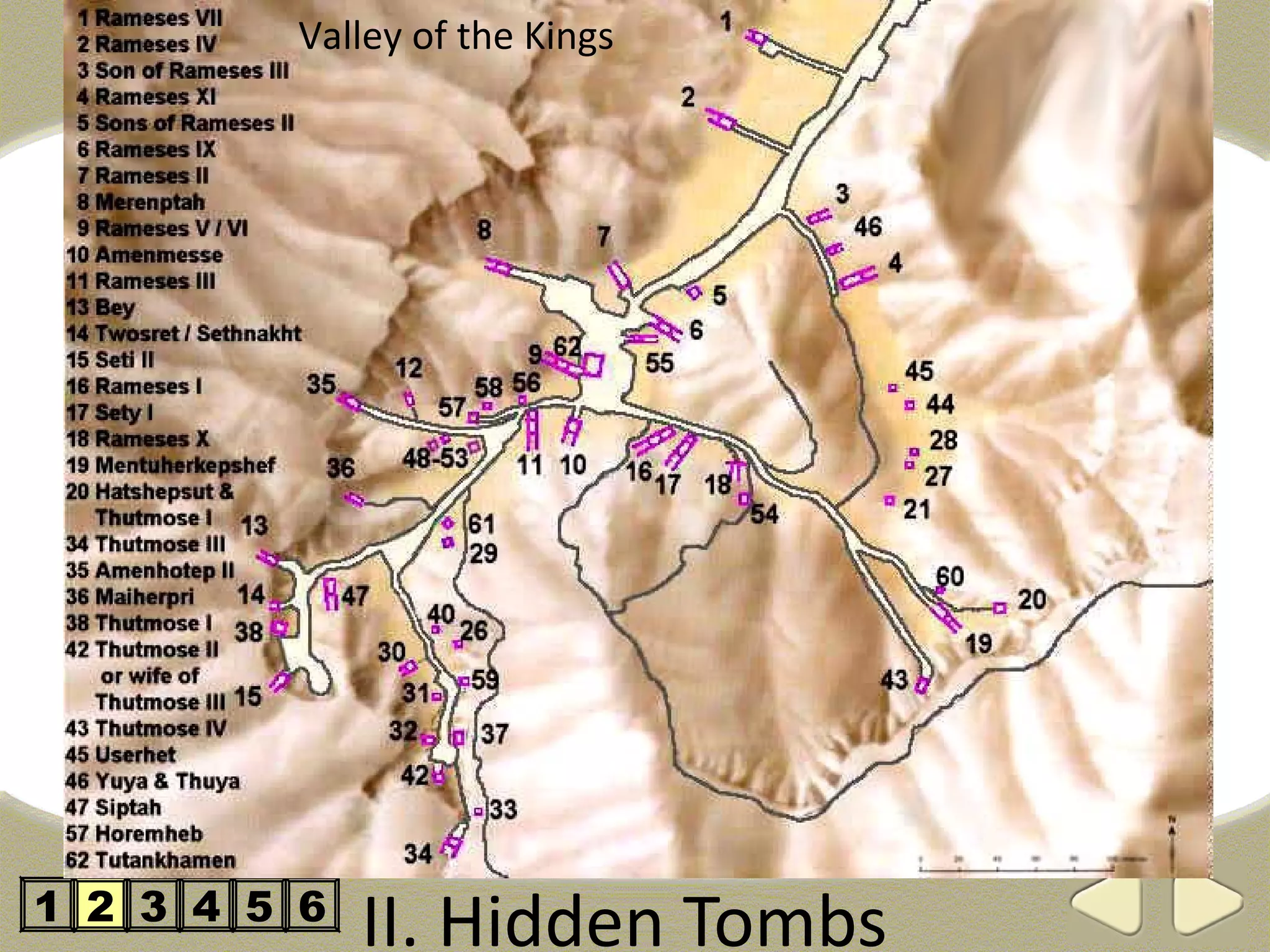 Valley of the Kings




1 2 3 4 5 6
              II. Hidden Tombs
 