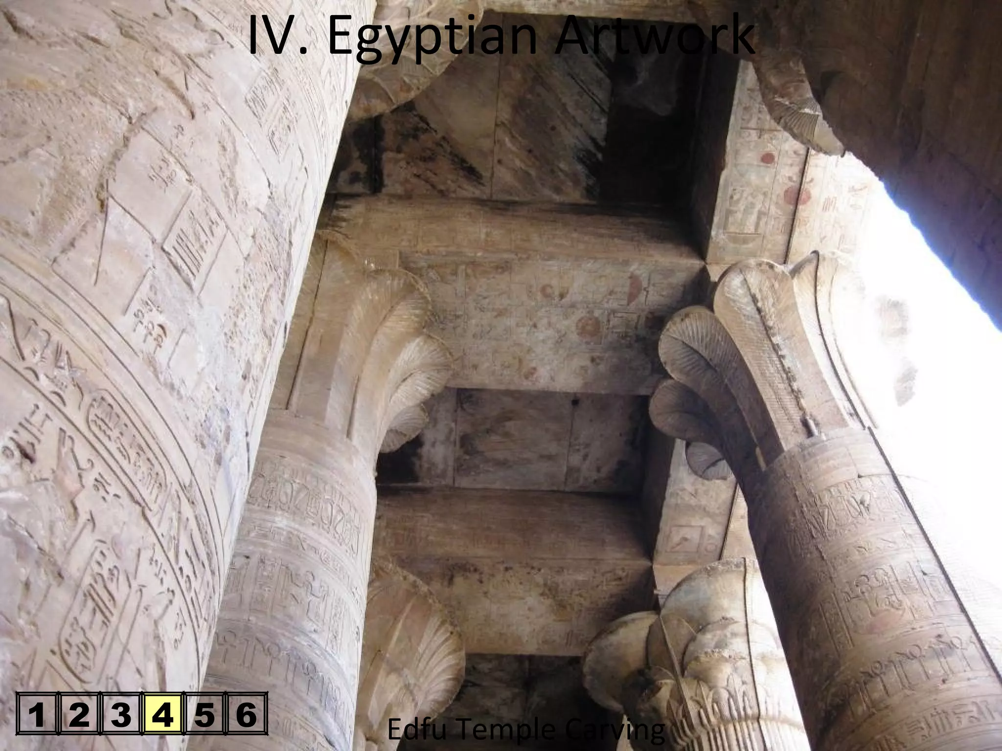 IV. Egyptian Artwork




1 2 3 4 5 6    Edfu Temple Carving
 