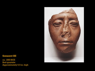 Senusret III
ca. 1860 BCE
Red quartzite
Approximately 6.5 in. high
 