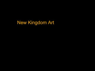 New Kingdom Art
 