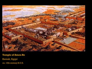 Temple of Amen-Re
Karnak, Egypt
ca. 15th century B.C.E.
 