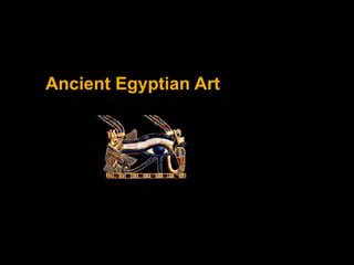 Ancient Egyptian Art
 