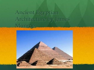 Ancient Egyptian Architecture by James Munroe 