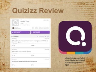 12
https://quizizz.com/admi
n/quiz/60d0c5442d30a3
001b9d3fb3/pre-wsc-
egypt
Quizizz Review
 