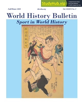 Fall/Winter 2020 thewha.org Vol. XXXVI No. 2
World History Bulletin
Sport in World History
 
