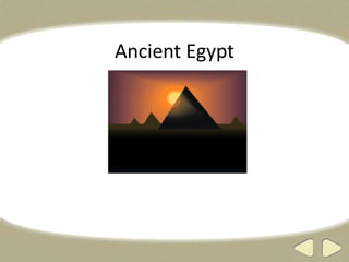Ancient Egypt
 