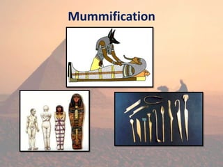 Mummification
 