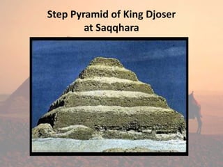 Step Pyramid of King Djoser
at Saqqhara
 