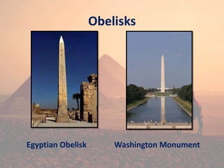 Obelisks
Egyptian Obelisk Washington Monument
 