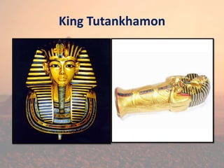 King Tutankhamon
 