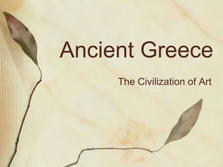 Ancient Greece The Civilization of Art  