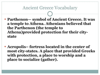 Ancient Greece Vocabulary ,[object Object],[object Object]