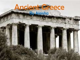 Ancient Greece By Aleisha 