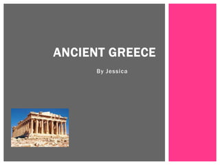 Ancient Greece By Jessica 