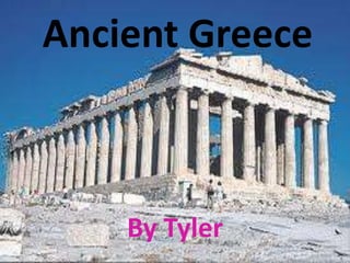 Ancient Greece By Tyler 