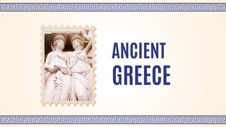 ANCIENT
GREECE
 