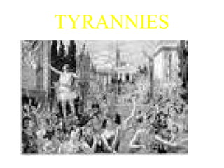 TYRANNIES 0 