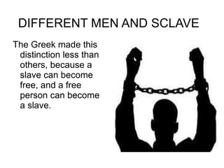 THE FOREIGNERS The Greek called all foreigners barbarians, even if they were very civilized like the  Egyptians or the Persians. 