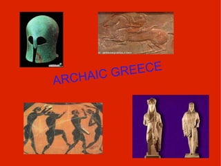 ARCHAIC GREECE 