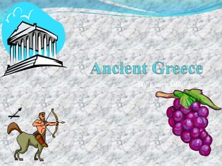Ancient Greece By Laura Blomberg 