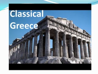 Classical
Greece
 