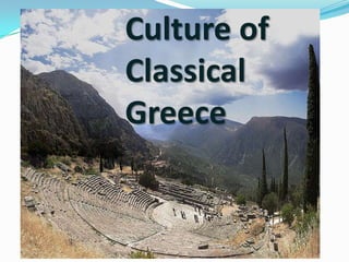 Culture of
Classical
Greece
 