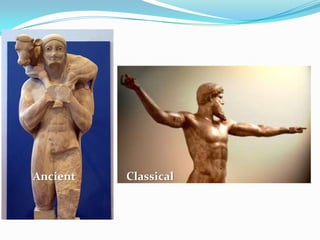 Ancient   Classical
 