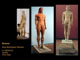 Kroisos from Anavysos, Greece ca. 530 B.C.E. marble 76 in. high 