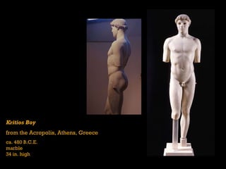 Kritios Boy from the Acropolis, Athens, Greece ca. 480 B.C.E. marble 34 in. high 