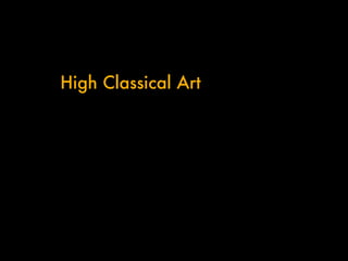 High Classical Art 