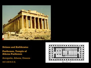 Iktinos and Kallikrates Parthenon, Temple of  Athena Parthenos Acropolis, Athens, Greece 447-438 B.C.E. 