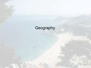 Geography
 