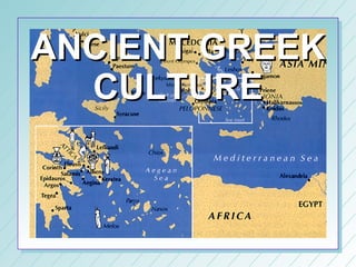 ANCIENT GREEK CULTURE 