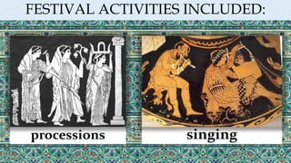 processions
FESTIVAL ACTIVITIES INCLUDED:
singing
 