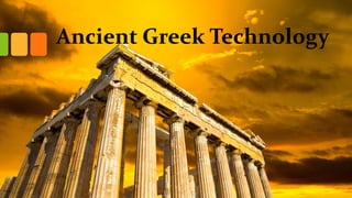 Ancient Greek Technology
 