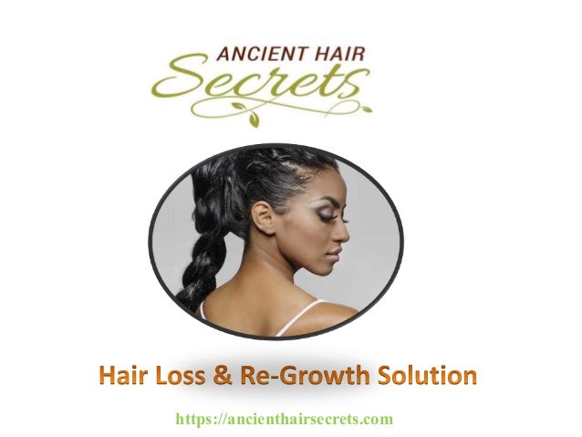 Ancient Hair Secrets Hair Loss Treatment Hair Growth Products