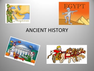 ANCIENT HISTORY 
 