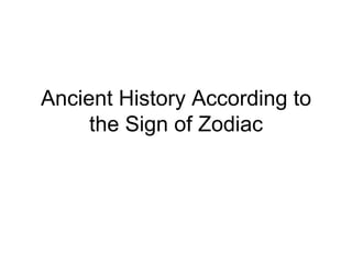 Ancient History According to the Sign of Zodiac 