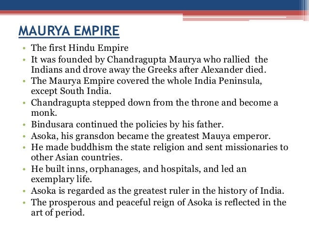 a biography of the mauryan ruler asoka maurya Ashoka: ashoka, last major emperor in the mauryan dynasty of india his vigorous patronage of buddhism during his reign (c 265–238 bce also given as c 273–232 bce) furthered the expansion of that religion throughout india. a biography of the mauryan ruler asoka maurya Ashoka: ashoka, last major emperor in the mauryan dynasty of india his vigorous patronage of buddhism during his reign (c 265–238 bce also given as c 273–232 bce) furthered the expansion of that religion throughout india.