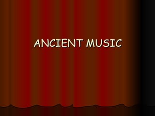 ANCIENT MUSIC 