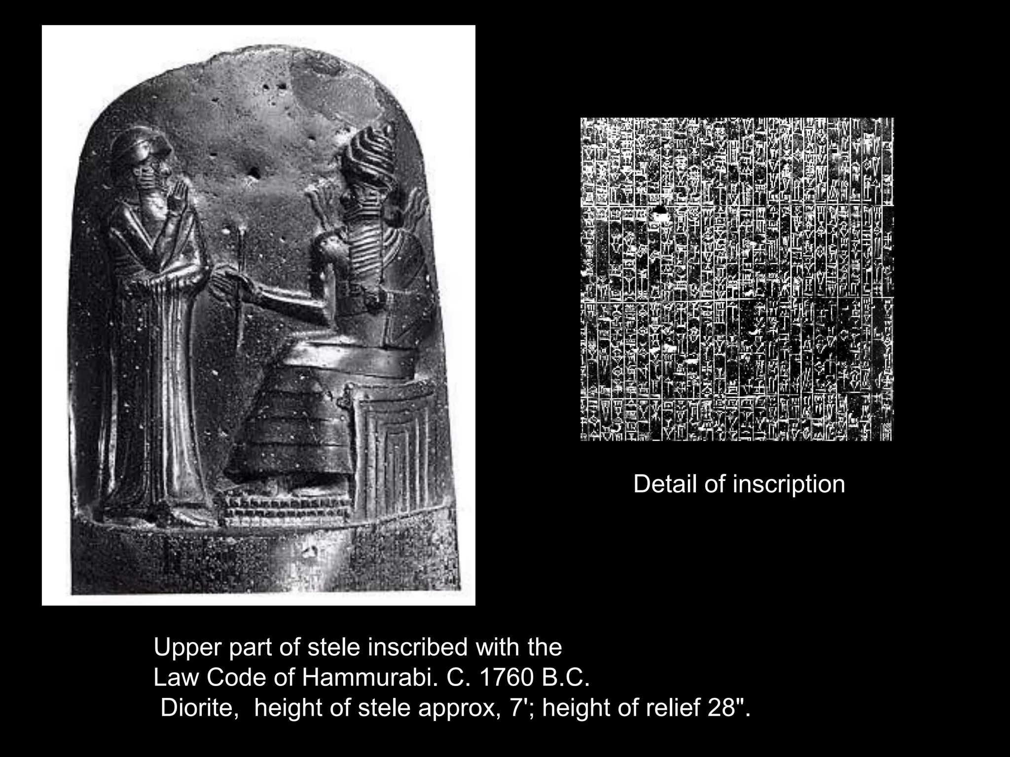 Upper part of stele inscribed with the
Law Code of Hammurabi. C. 1760 B.C.
Diorite, height of stele approx, 7'; height of relief 28".
Detail of inscription
 