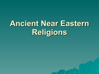 Ancient Near Eastern Religions 