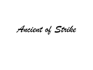 Ancient of Strike
 
