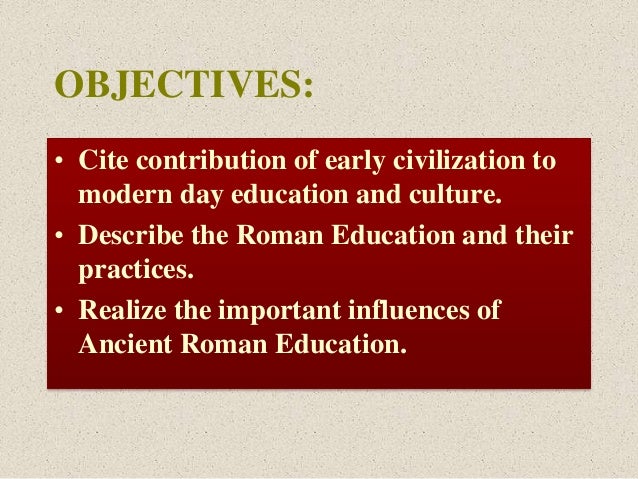 ancient roman education An investigation concerning ancient roman education: the dispelling of widespread illiteracy and the significance of the classical model of education grounded in the. ancient roman education An investigation concerning ancient roman education: the dispelling of widespread illiteracy and the significance of the classical model of education grounded in the.