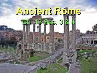 Ancient Rome Ch. 13 Sec. 3 & 4 