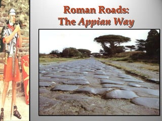 Roman Roads:
The Appian Way

 