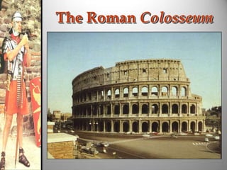 The Roman Colosseum

 